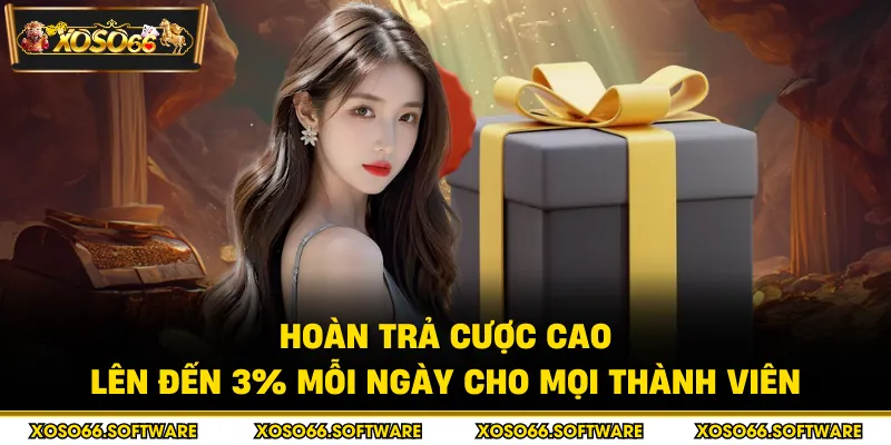 Hoàn trả cược cao lên đến 3%